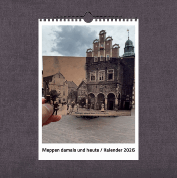 Kalender 2026 - Meppen damals und heute